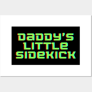 Daddy's Little Sidekick Posters and Art